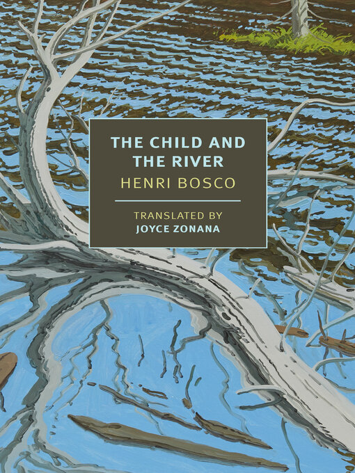 Title details for The Child and the River by Henri Bosco - Available